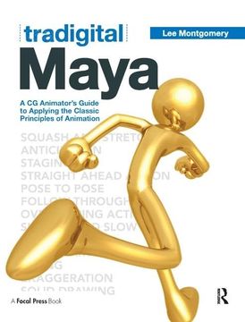 portada Tradigital Maya: A CG Animator's Guide to Applying the Classical Principles of Animation
