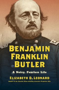 portada Benjamin Franklin Butler: A Noisy, Fearless Life (Civil war America) (en Inglés)