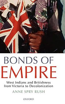 portada Bonds of Empire: West Indians and Britishness From Victoria to Decolonization (en Inglés)