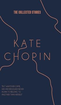 portada The Collected Stories of Kate Chopin (en Inglés)