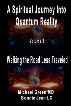 portada A Spiritual Journey into Quantum Reality, Volume 3, Walking the Road Less Traveled