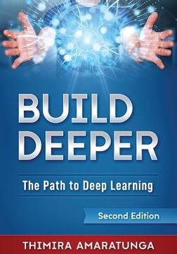 portada Build Deeper: The Path to Deep Learning (en Inglés)