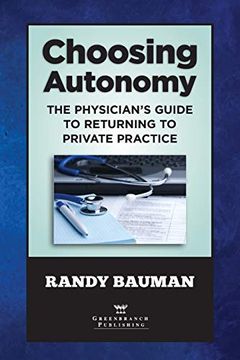portada Choosing Autonomy: The Physician's Guide to Returning to Private Practice (in English)