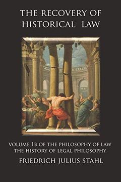 portada The Recovery of Historical Law: Volume 1b of the Philosophy of Law: The History of Legal Philosophy (1B) 