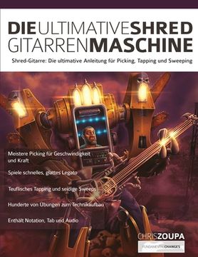 portada Die Ultimative Shred-Gitarren-Maschine: Shred-Gitarre: Die ultimative Anleitung zum Picking, Tapping und Sweeping