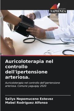 portada Auricoloterapia nel controllo dell'ipertensione arteriosa. (en Italiano)
