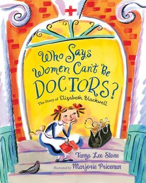 portada who says women can't be doctors?: the story of elizabeth blackwell (en Inglés)