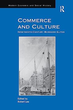 portada Commerce and Culture: Nineteenth-Century Business Elites (Modern Economic and Social History) (en Inglés)