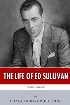 portada American Legends: The Life of Ed Sullivan (en Inglés)