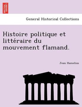 portada histoire politique et litte raire du mouvement flamand. (in English)