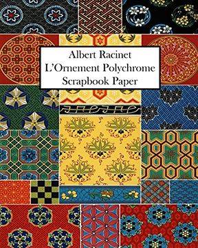 portada Albert Racinet L'Ornement Polychrome Scrapbook Paper: 20 Sheets: One-Sided Decorative Paper for art and Craft Projects. 