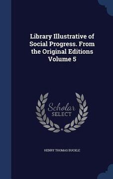 portada Library Illustrative of Social Progress. From the Original Editions Volume 5 (en Inglés)