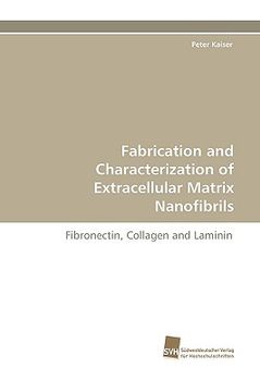 portada fabrication and characterization of extracellular matrix nanofibrils (en Inglés)