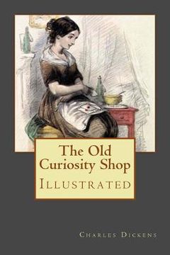 portada The Old Curiosity Shop: Illustrated (in English)