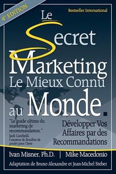 portada Le Secret Marketing le Mieux Connu au Monde: Developper vos affaires par des recommandations (en Francés)
