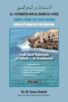 portada Fadl and Rahmah of Allah in Guidance: Al-Istinbãtu Min Al-Bahri Al A'mìq: Drops From the Deep Ocean-Reflections on the Qurãn (en Inglés)