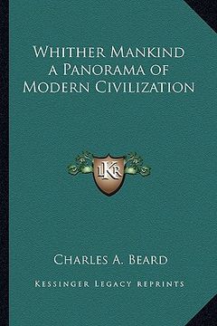 portada whither mankind a panorama of modern civilization (en Inglés)