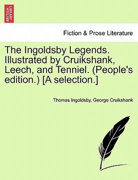 portada the ingoldsby legends. illustrated by cruikshank, leech, and tenniel. (people's edition.) [a selection.] (en Inglés)