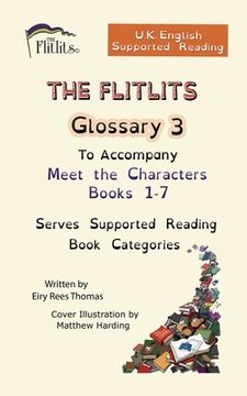 portada THE FLITLITS, Glossary 3, To Accompany Adventure Books 1-3, Serves Supported Reading Book Categories, U.K. English Version (en Inglés)