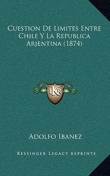 portada Cuestion de Limites Entre Chile y la Republica Arjentina (1874) (in Spanish)