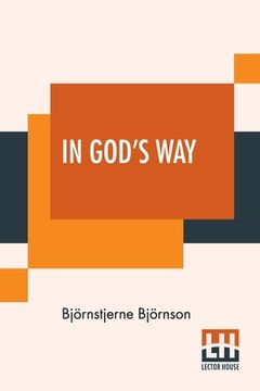 portada In God's Way: A Novel Translated From The Norwegian By Elizabeth Carmichael Edited By Edmund Gosse. (en Inglés)