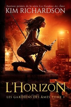 portada Les gardiens des âmes, Tome 3: L'Horizon (en Francés)