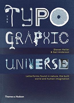 portada The Typographic Universe: Letterforms Found in Nature, the Built World and Human Imagination (in English)