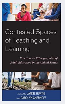 portada Contested Spaces of Teaching and Learning: Practitioner Ethnographies of Adult Education in the United States (en Inglés)