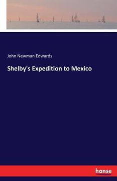 portada Shelby's Expedition to Mexico (in English)
