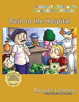 portada Rush to the Hospital. A Bugville Critters Picture Book: 15Th Anniversary (5) (en Inglés)
