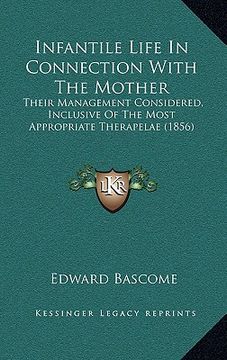 portada infantile life in connection with the mother: their management considered, inclusive of the most appropriate therapelae (1856) (in English)