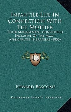 portada infantile life in connection with the mother: their management considered, inclusive of the most appropriate therapelae (1856) (en Inglés)