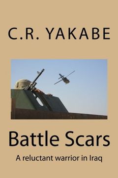 portada Battle Scars: A reluctant warrior in Iraq