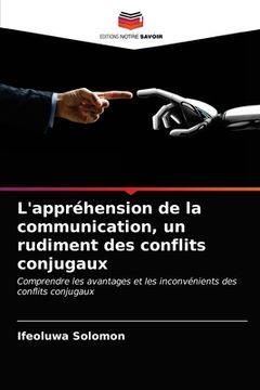 portada L'appréhension de la communication, un rudiment des conflits conjugaux (en Francés)