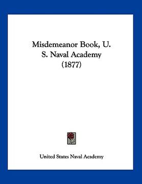 portada misdemeanor book, u. s. naval academy (1877) (in English)
