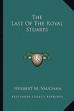 portada the last of the royal stuarts (en Inglés)