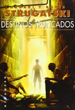 portada Destinos Truncados una de las Obras Cumbre de los Maestros de la Ciencia Ficción Rusa