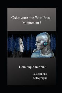 portada Créer votre site WordPress Maintenant ! (en Francés)