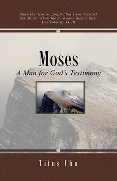 portada Moses: A Man for God's Testimony (en Inglés)