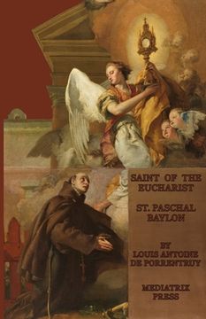 portada The Saint of the Eucharist: St. Paschal Baylon