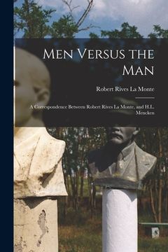 portada Men Versus the Man; a Correspondence Between Robert Rives La Monte, and H.L. Mencken (en Inglés)