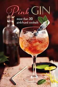 portada Pink Gin: More Than 30 Pink-Hued Cocktails (en Inglés)