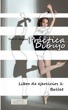portada Práctica Dibujo - Libro de ejercicios 1: Ballet (Volume 1) (Spanish Edition)