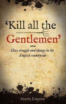 portada 'kill all the Gentlemen': Class Struggle and Change in the English Countryside (en Inglés)