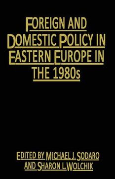 portada Foreign and Domestic Policy in Eastern Europe in the 1980s: Trends and Prospects (en Inglés)
