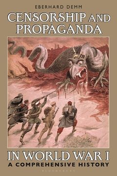 portada Censorship and Propaganda in World war i: A Comprehensive History 