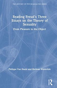 portada Reading Freud’S Three Essays on the Theory of Sexuality: From Pleasure to the Object (The History of Psychoanalysis Series) (en Inglés)