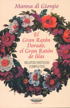 portada El Gran Ratón Dorado, el Gran Ratón de Lilas. Relatos Eróticos Completos (in Spanish)