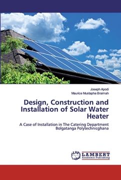 portada Design, Construction and Installation of Solar Water Heater (en Inglés)