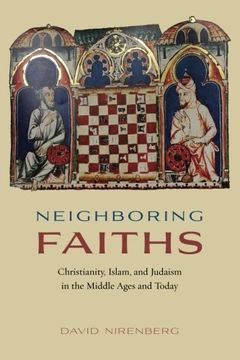 portada Neighboring Faiths: Christianity, Islam, and Judaism in the Middle Ages and Today